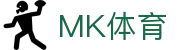 MK体育「中国」官方网站 - MK SPORTS